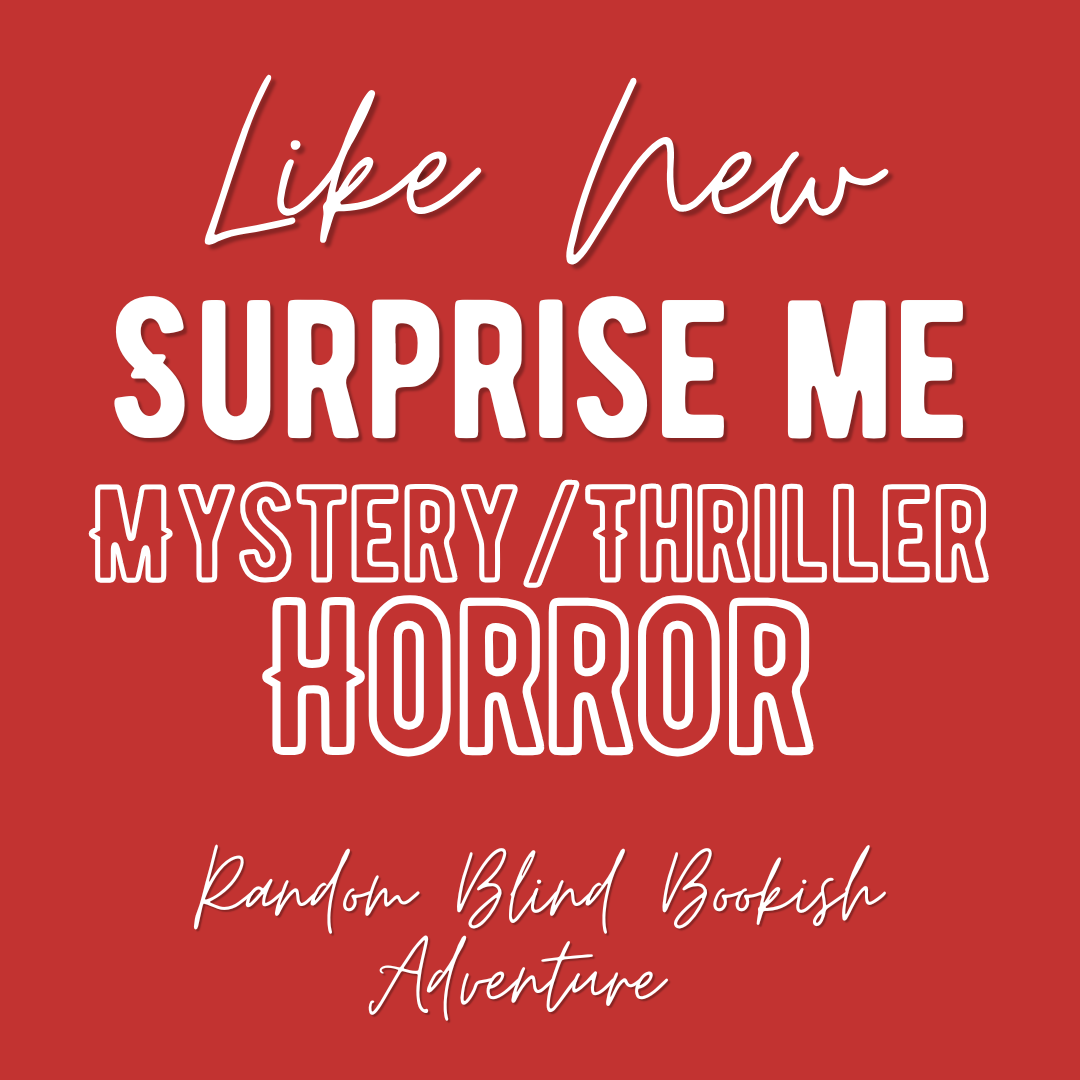 LIKE NEW - Blind Bookish Adventure | Mystery/Thriller, Horror, Cozy Mystery